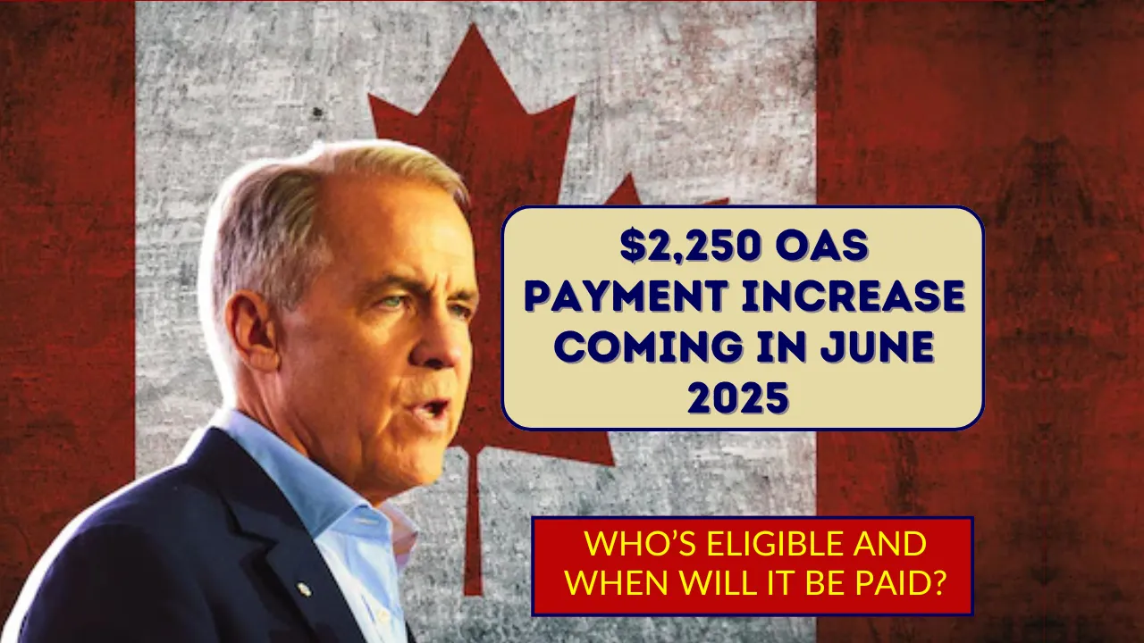 $2,250 OAS Payment Increase Coming in June 2025