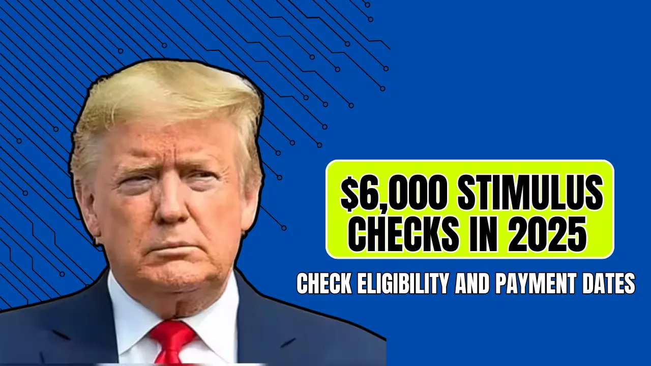 $6,000 Stimulus Checks in 2025