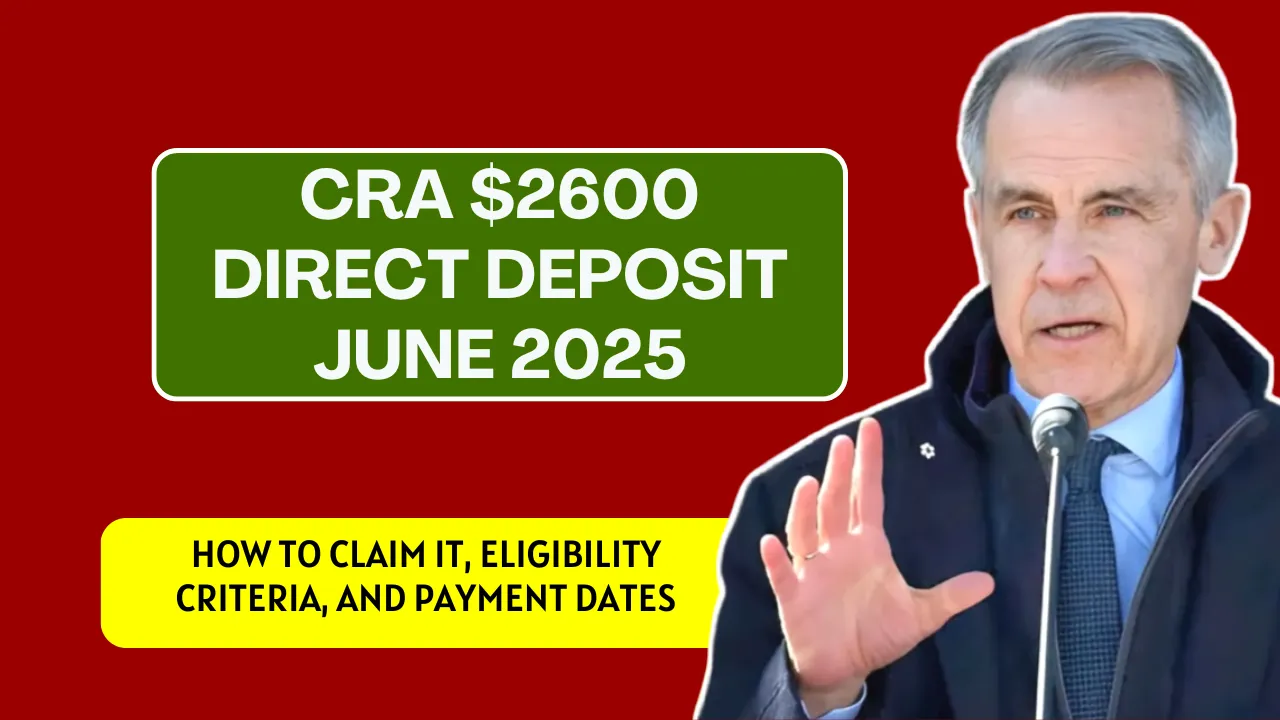 CRA $2600 Direct Deposit June 2025