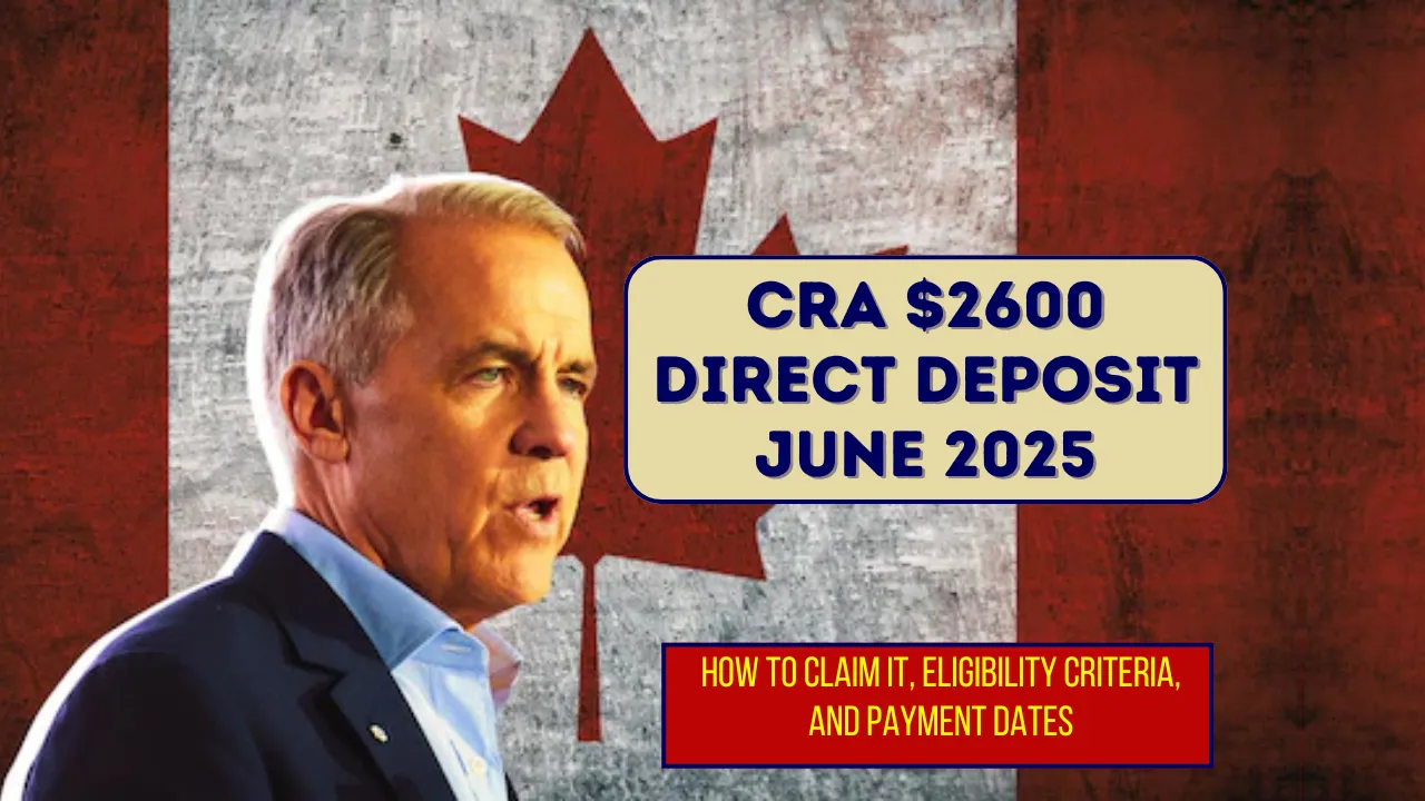 CRA $2600 Direct Deposit June 2025