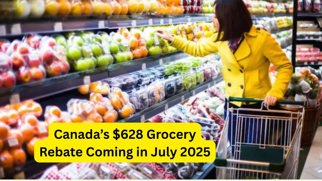 Canada’s $628 Grocery Rebate Coming in July 2025
