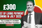 Cost of Living Payment Coming In July 2025