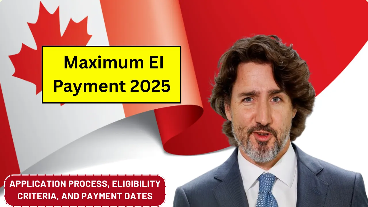 Maximum EI Payment 2025