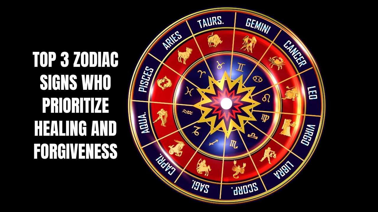 Top 3 Zodiac Signs Who Prioritize Healing And Forgiveness